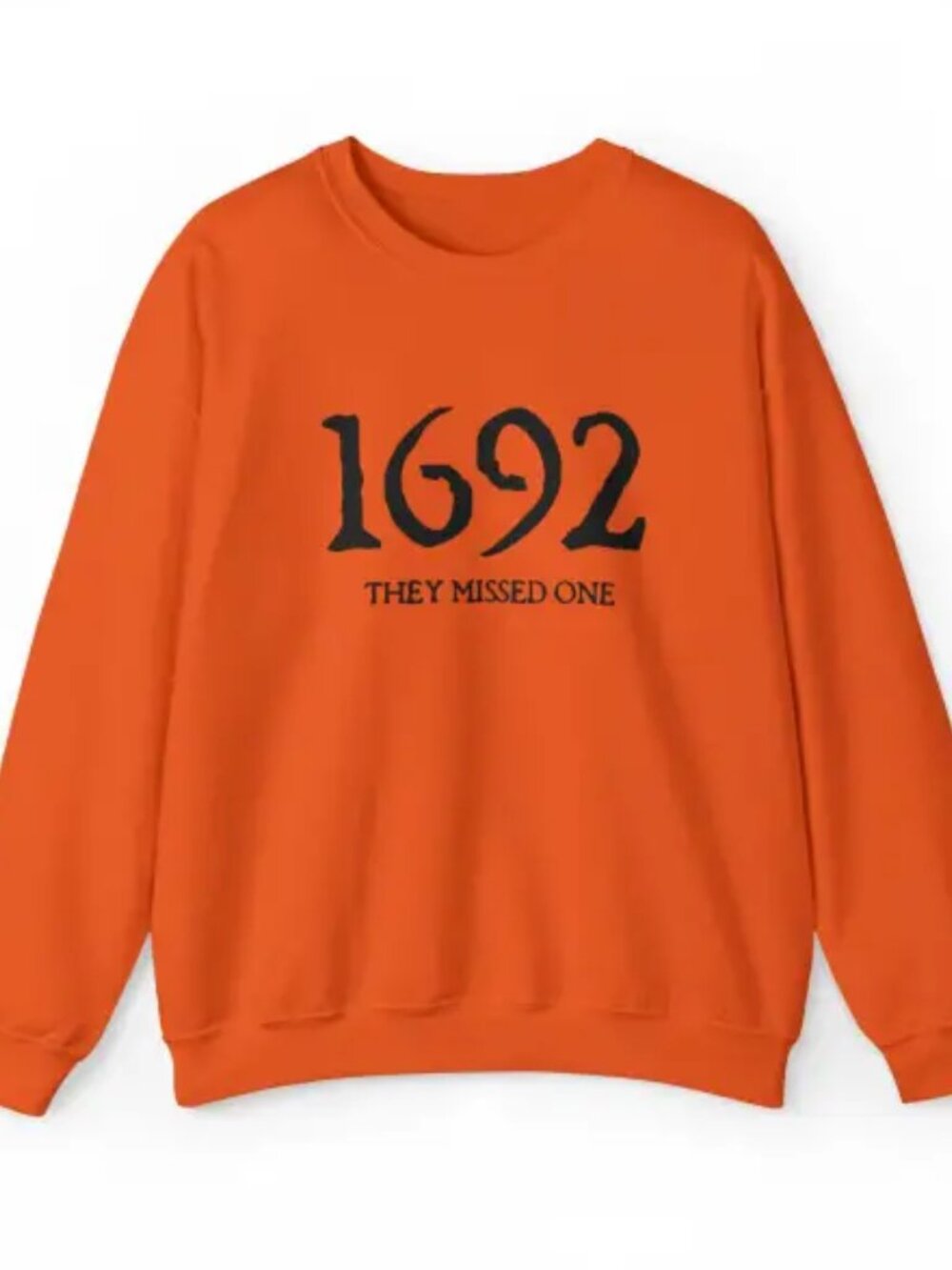 NWT 1692 They Missed One Sweatshirt